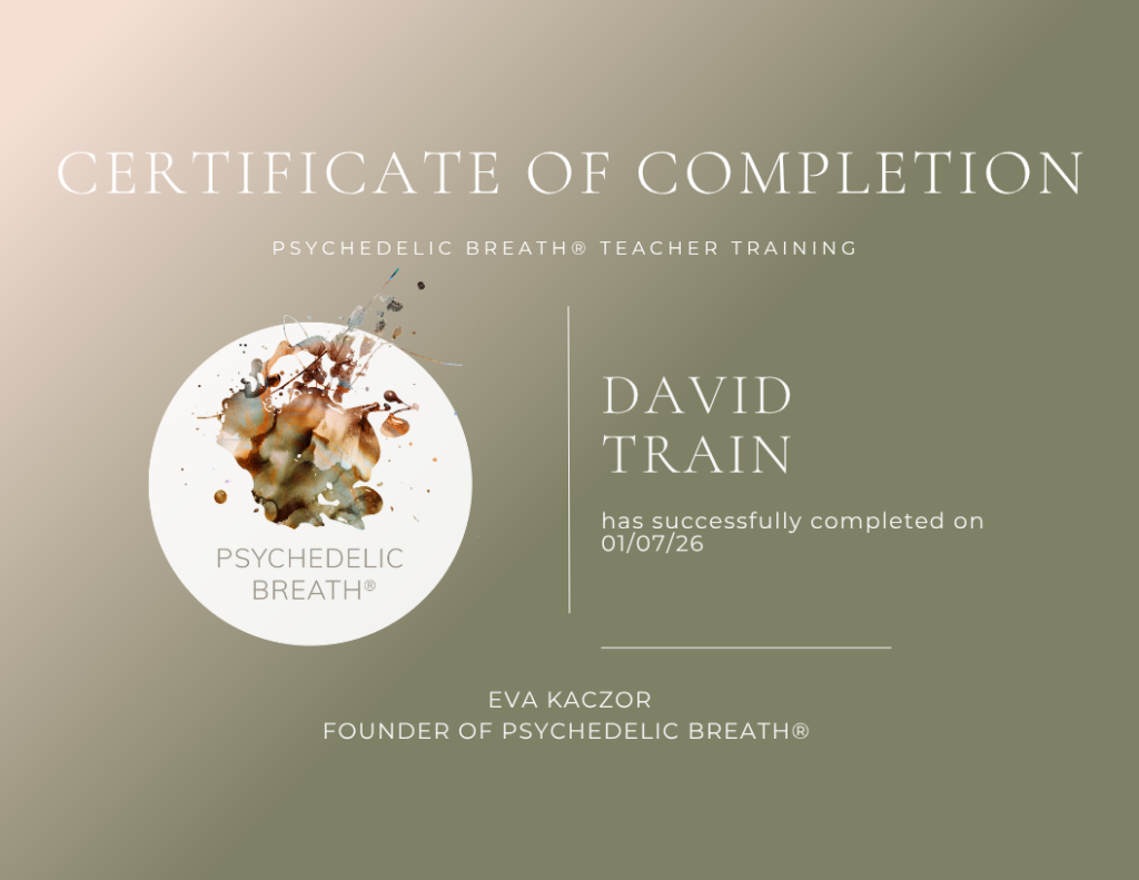 Certificate of Completion der Psychedelic Breath® Teacher Training für David Train, ausgestellt von Eva Kaczor, Gründerin von Psychedelic Breath®